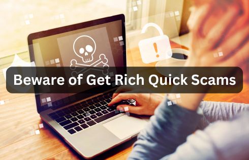 Beware of Get Rich Quick Scams